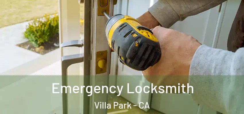  Emergency Locksmith Villa Park - CA